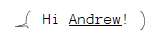 Hi Andrew!