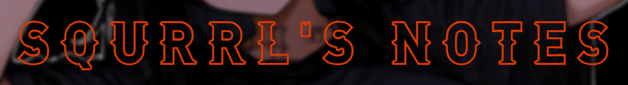 Squrrl's Notes