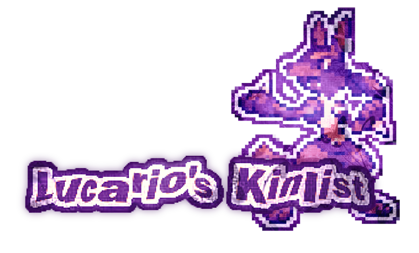 Lucario's Kinlist Lucario's Kinlist