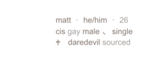 matt he/him 26 cis gay male single daredevil sourced