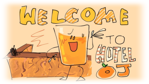 welcome to hotel OJ!