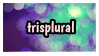 trisplural