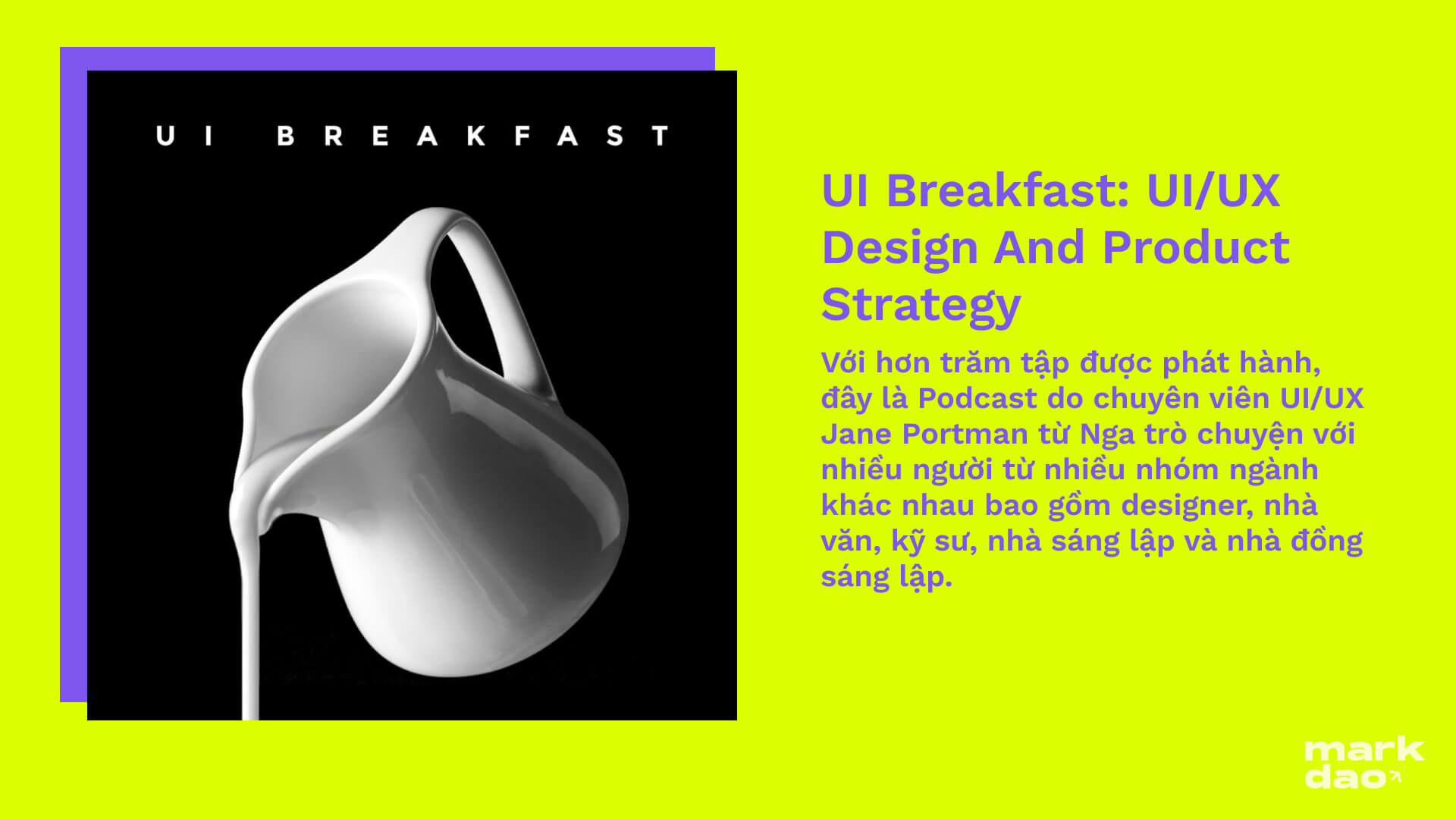 62fb756ebbaf09caadfa1d81_ux20design20and20product20strategy ui breakfast podcast danh cho ui ux markdao