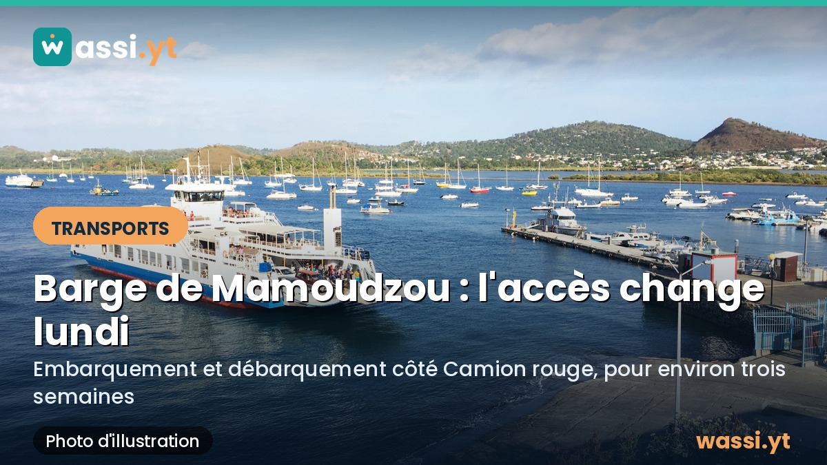 Gare maritime de Mamoudzou : l'accès à la barge change dès le lundi 10 août