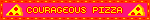 courageous pizza