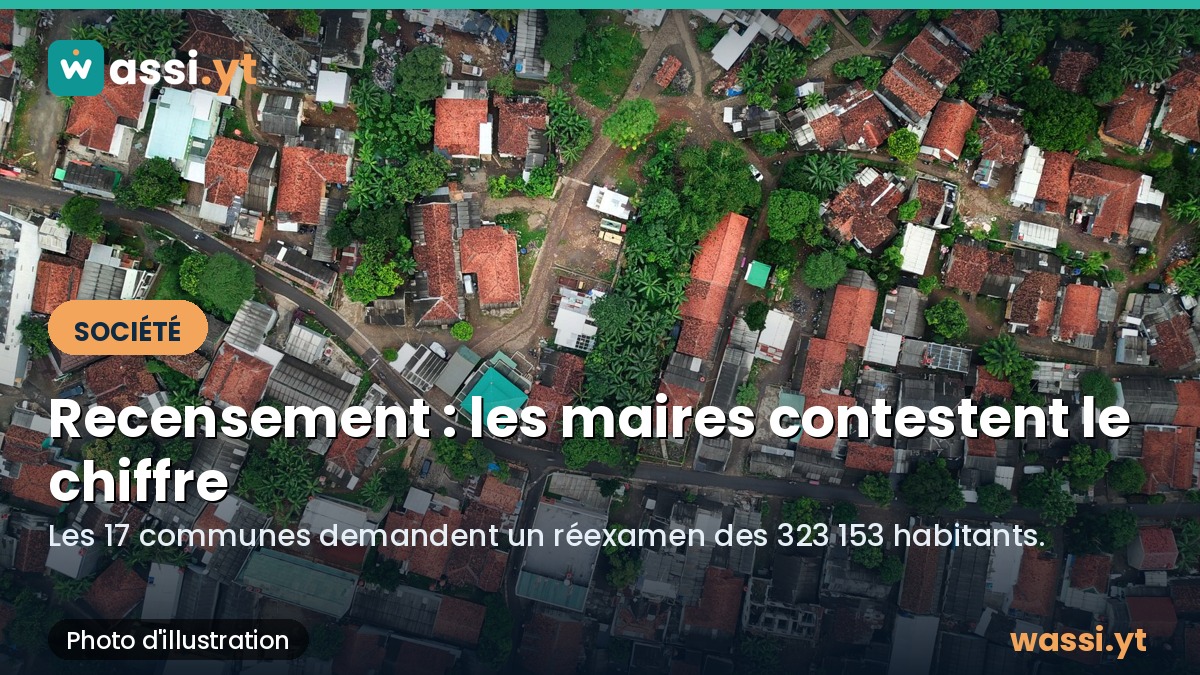Recensement à Mayotte : les maires réclament un réexamen des 323 153 habitants