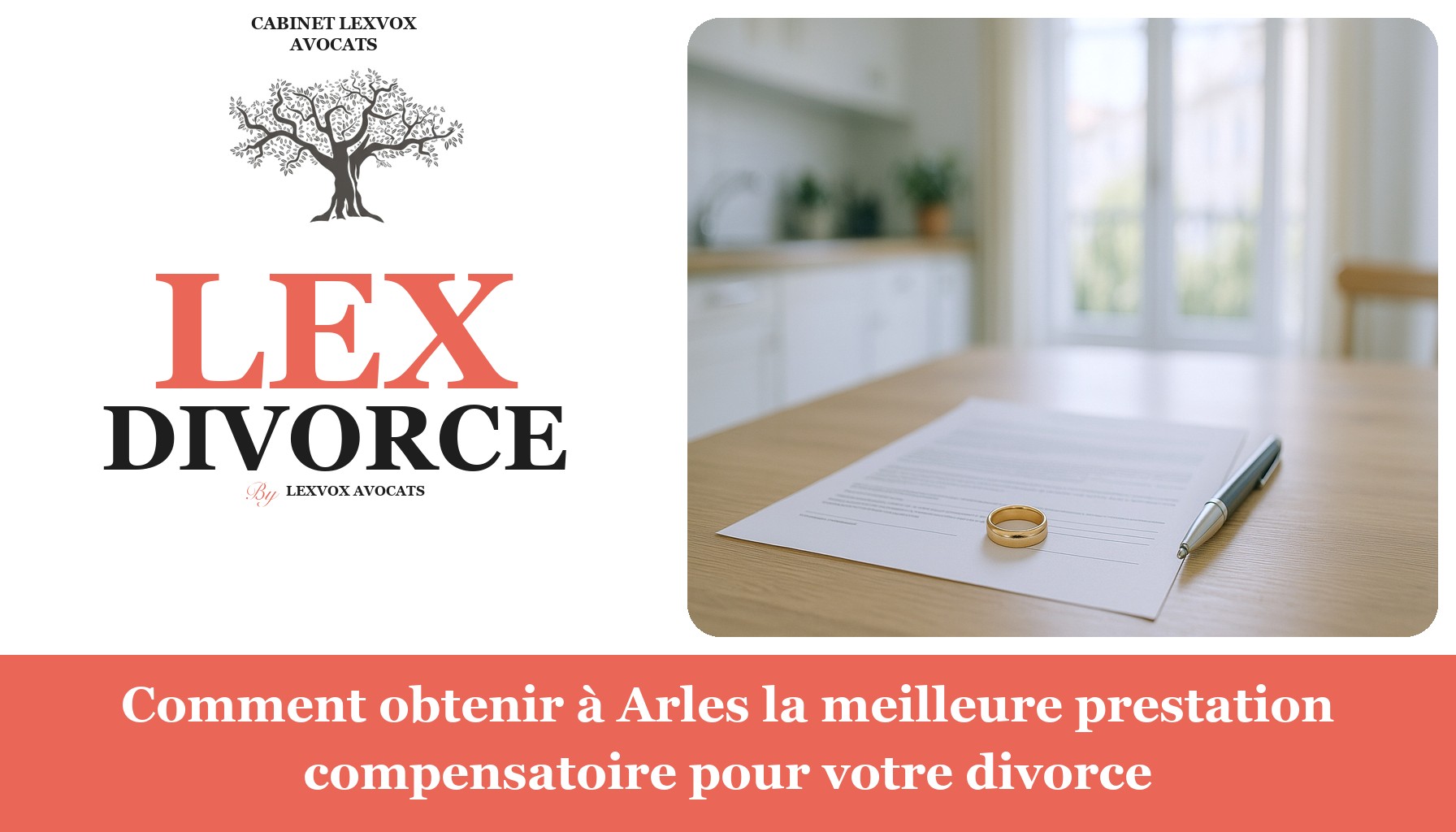 Comment obtenir à Arles la meilleure prestation compensatoire pour votre divorce