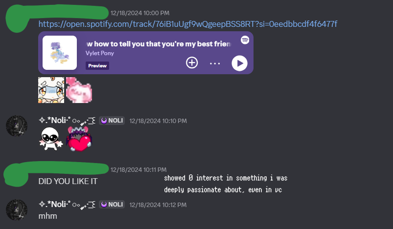 mel showing no interest in something that i was very passionate about at the time, which ended up making me very upset because the song reminded me of her and i perceived the no interest as rejection
