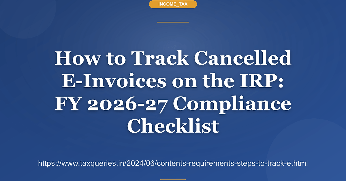 How to Track Cancelled E-Invoices on the IRP: FY 2026-27 Compliance ...
