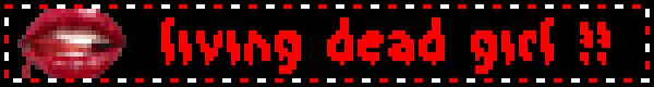 LIVING DEAD GIRL!!