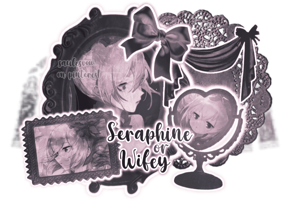 seraphine or wifey