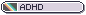 adhd
