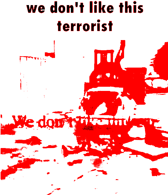 an image of a truck deepfried until it is stark red on white with text that says "We don't like this terrorist"
