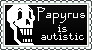 autisticpapyrus