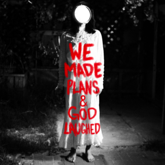 WE MADE PLANS & GOD LAUGHED album cover