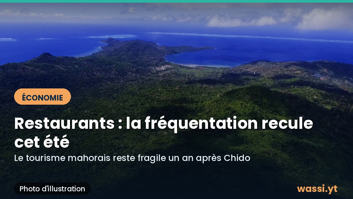 Tourisme à Mayotte : la fréquentation des restaurants recule dès le début des vacances scolaires