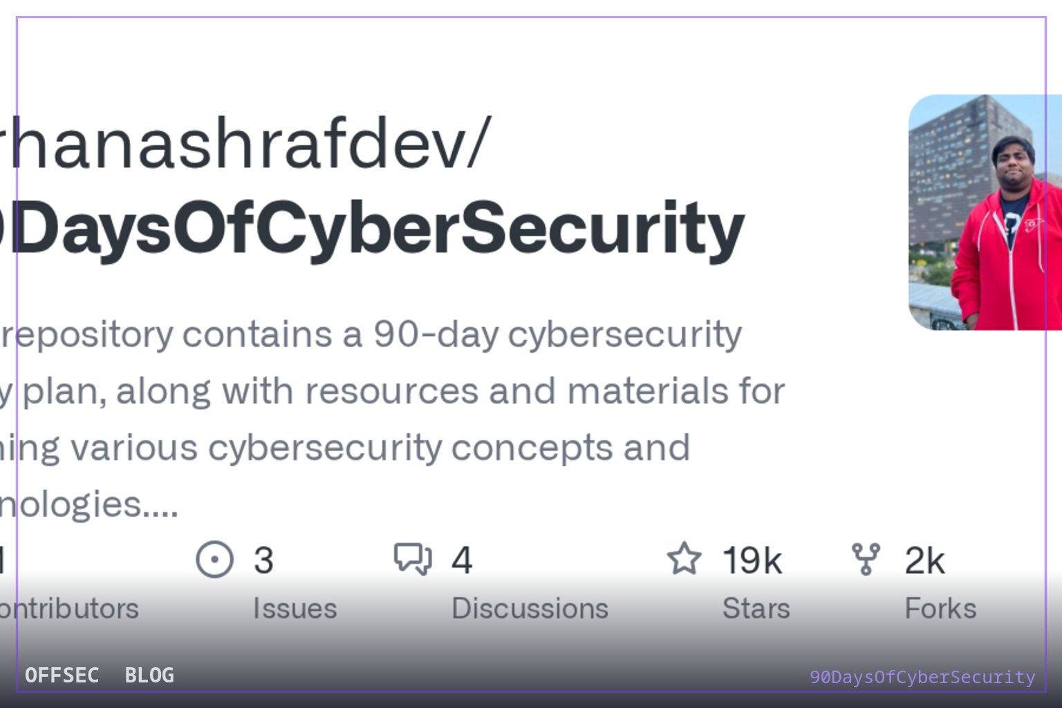 90DaysOfCyberSecurity for structured foundational training in offensive and defensive security