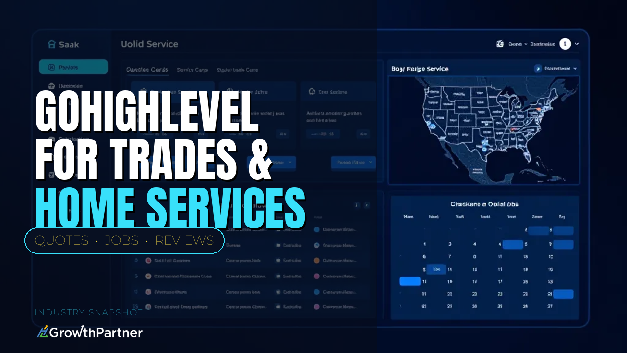 GoHighLevel for Trades & Home Services: The Quote-to-Job Snapshot (2026) — HL Growth Partner, Dr Priya Jaganathan
