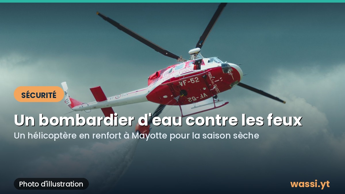 Incendies à Mayotte : un hélicoptère bombardier d'eau en renfort pour la saison sèche