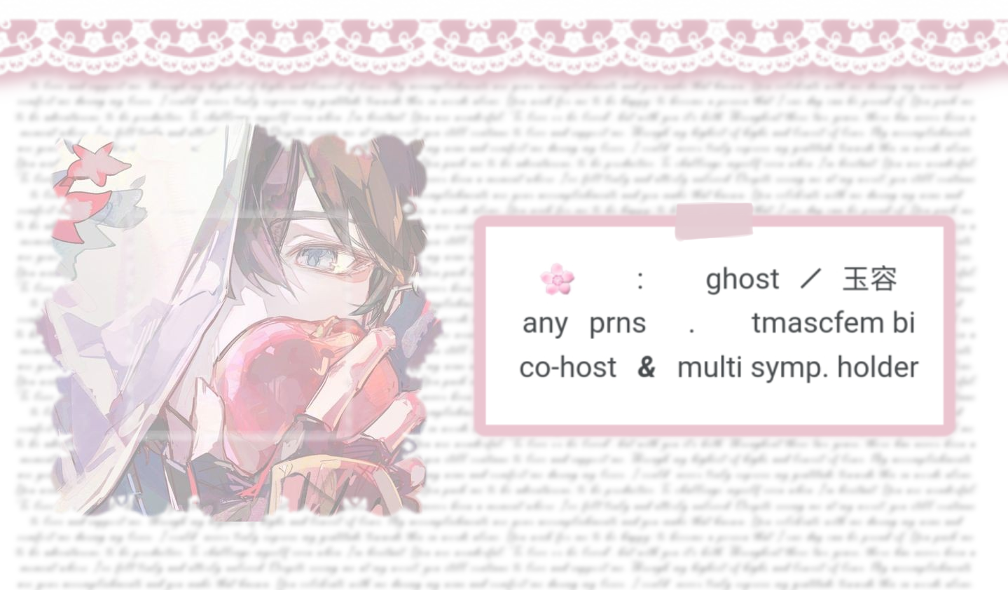 ghost/yurong. any pronouns. transmascfem bisexual. co host and multi symptom holder. art by COCOballKING