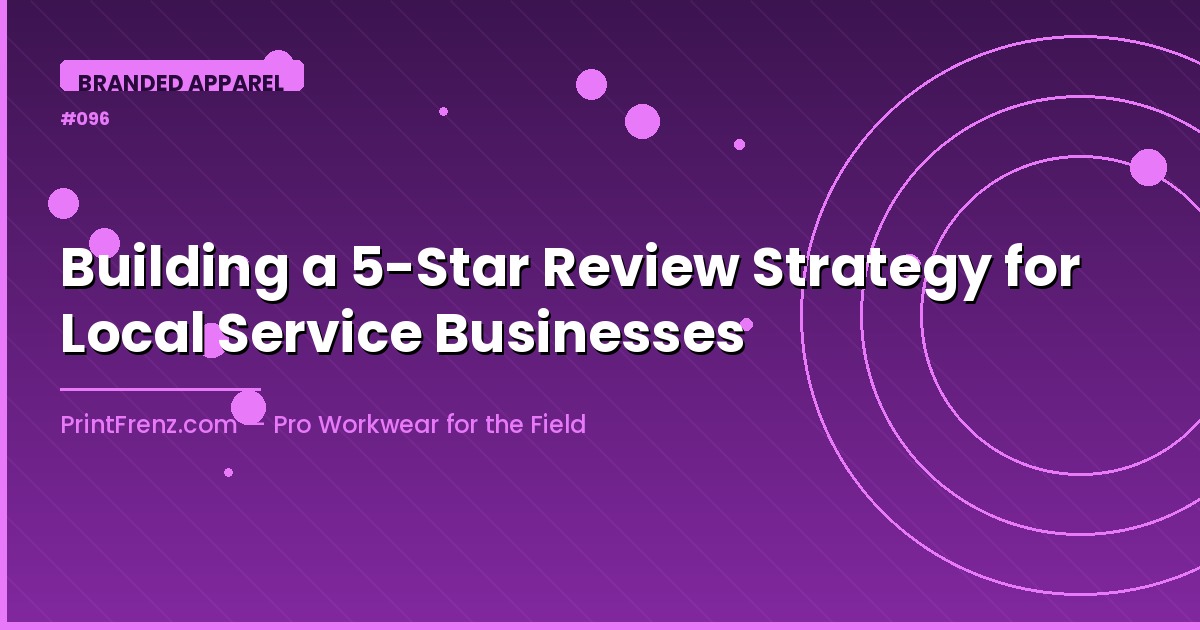 Building a 5-Star Review Strategy for Local Service Businesses