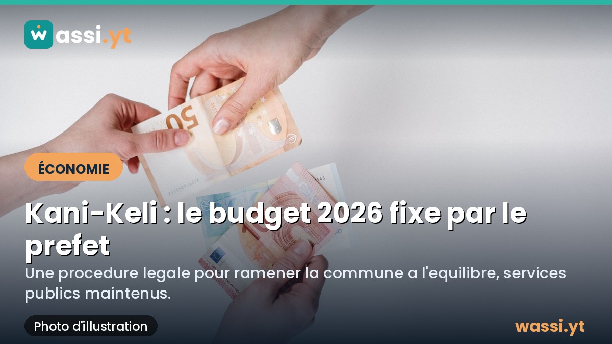 Kani-Keli : le prefet fixe le budget 2026 de la commune pour poursuivre le redressement