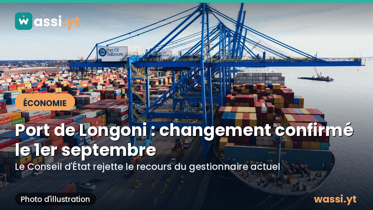 Port de Longoni : le Conseil d'État écarte le recours du gestionnaire, la bascule du 1er septembre confirmée