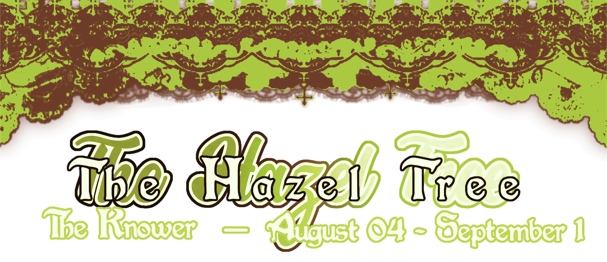 the hazel tree / the knower : august 05 - september 01