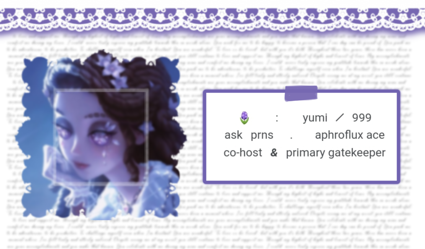 yumi/999. ask pronouns. aphroflux asexual. co host and primary gatekeeper