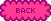 BACK BUTTON