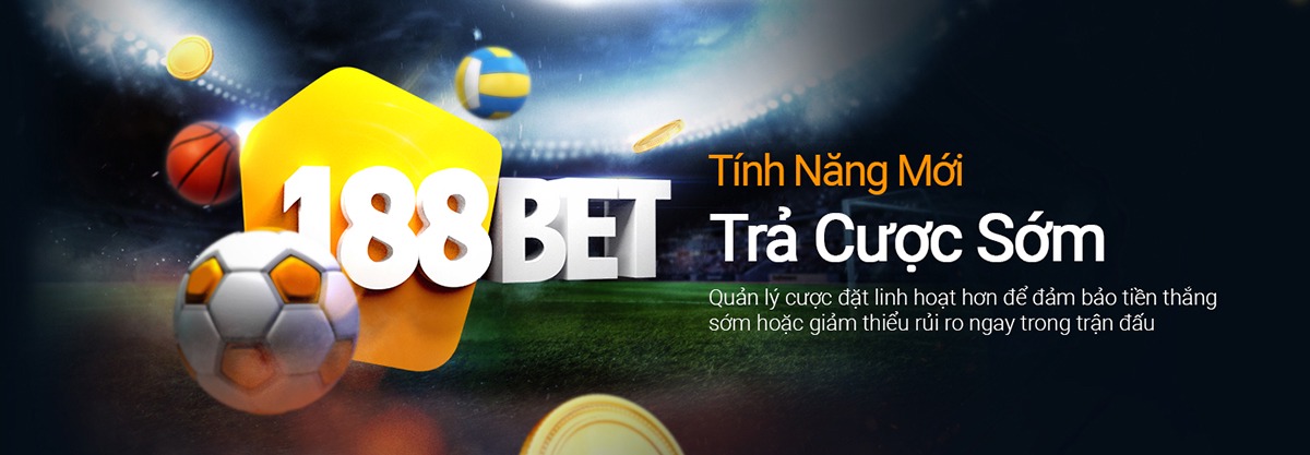 188BET - Tính Năng Mới Trả Cược Sớm