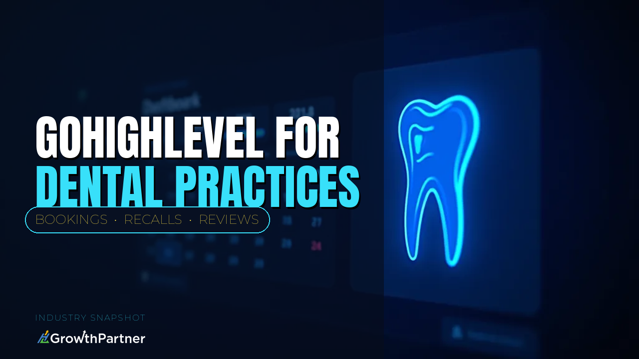 GoHighLevel for Dentists & Dental Practices: The Patient Recall Snapshot (2026) — HL Growth Partner, Dr Priya Jaganathan