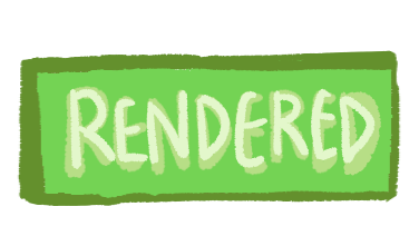 Rendered