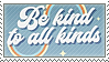 be kind