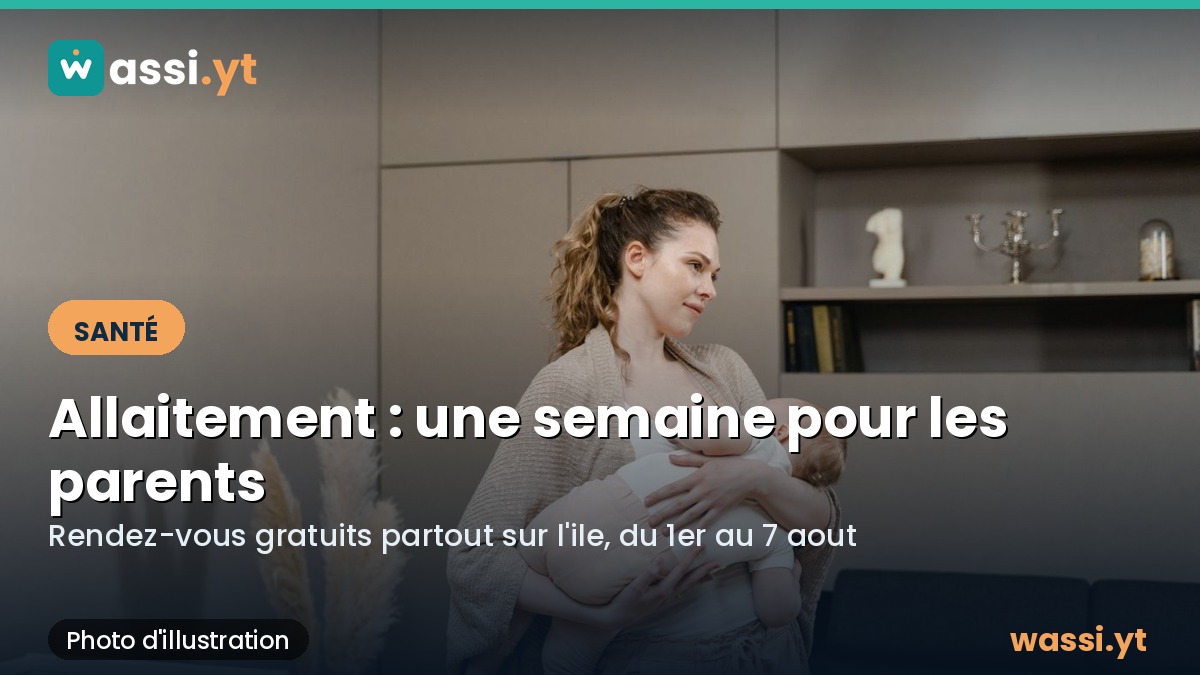 Allaitement a Mayotte : une semaine de rendez-vous gratuits pour les jeunes parents