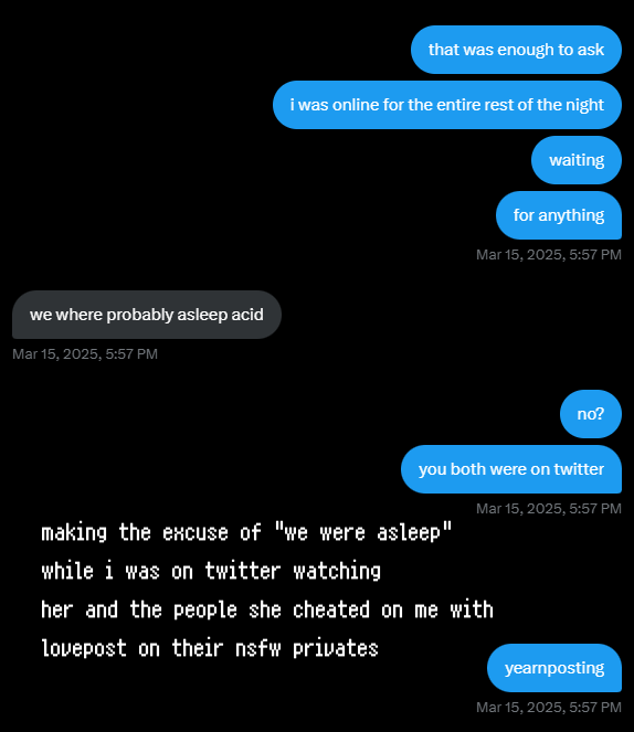 the time where she claimed that her and "n" were asleep therefore they were not able to talk, but that was a lie as they had all been yearnposting on twitter prior to my split