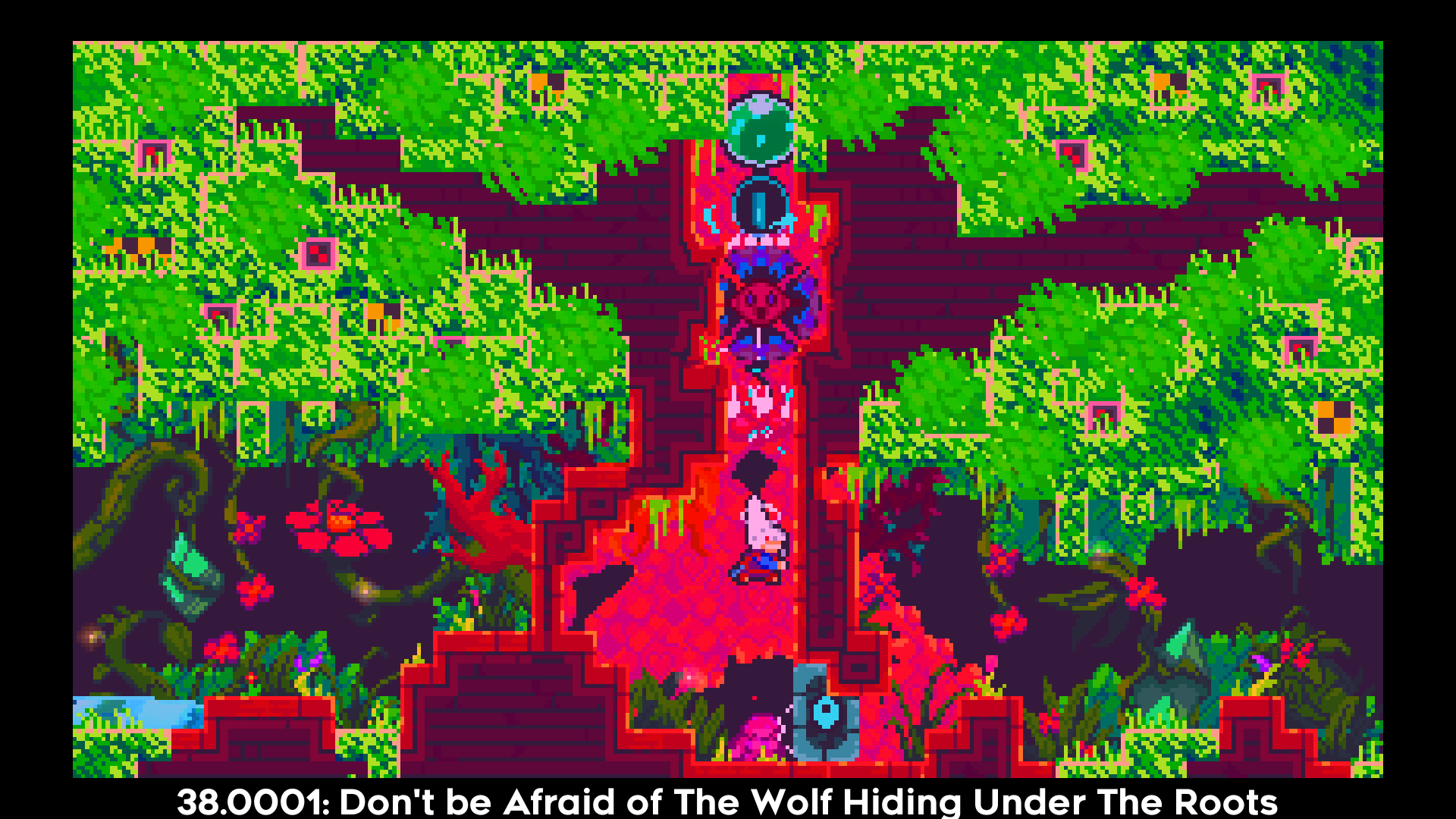 38.0001: Don't be Afraid of The Wolf Hiding Under The Roots