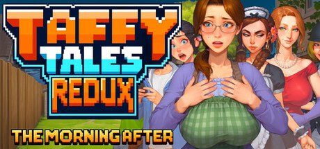 Taffy Tales Redux: The Morning After 塔菲塔丝故事重述：清晨之后
