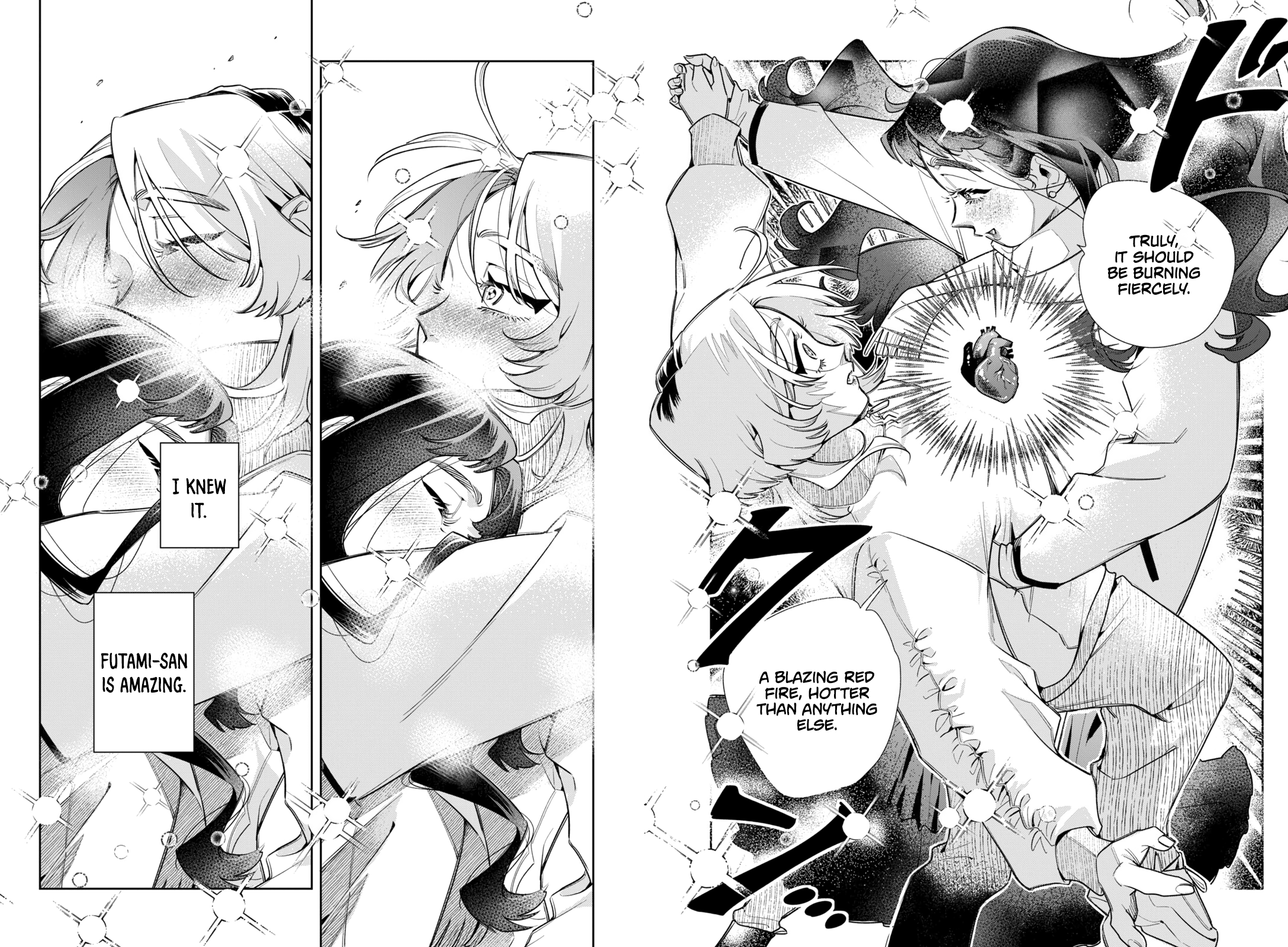 Sumire: Truly it should be burning fiercely. A blazing red fire, hotter than anything else.  Sumi, internally: I knew it. Futami-san is amazing.