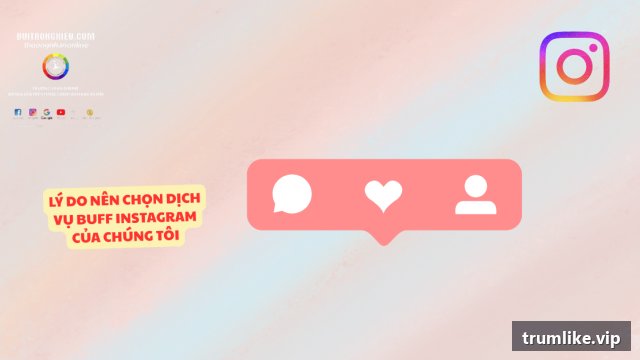 Dịch vụ tăng like Instagram tại Trumlike.vip