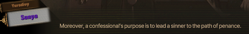 A screenshot of a dialogue line credited to Sonya. He's saying "Moreover, a confessional's purpose is to lead a single sinner to the path of penance."