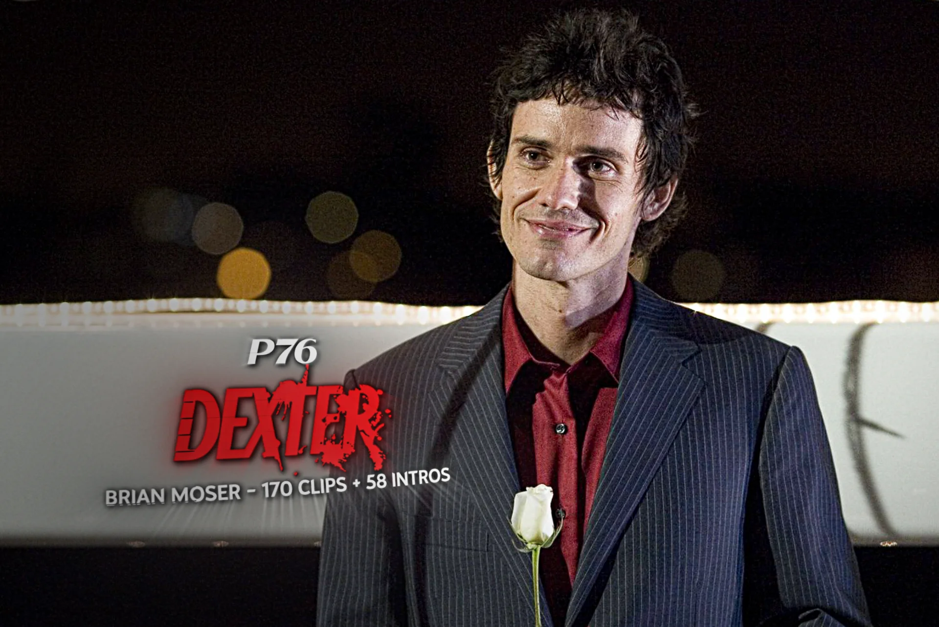 BRIAN MOSER - S1,2,6 - 170 CLIPS + 58 INTROS
