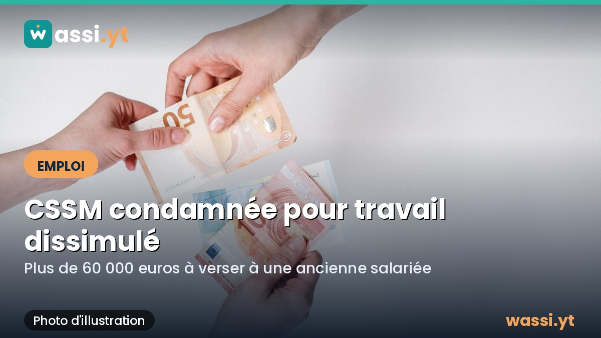 Travail dissimulé : la CSSM condamnée à verser plus de 60 000 euros à une ancienne salariée