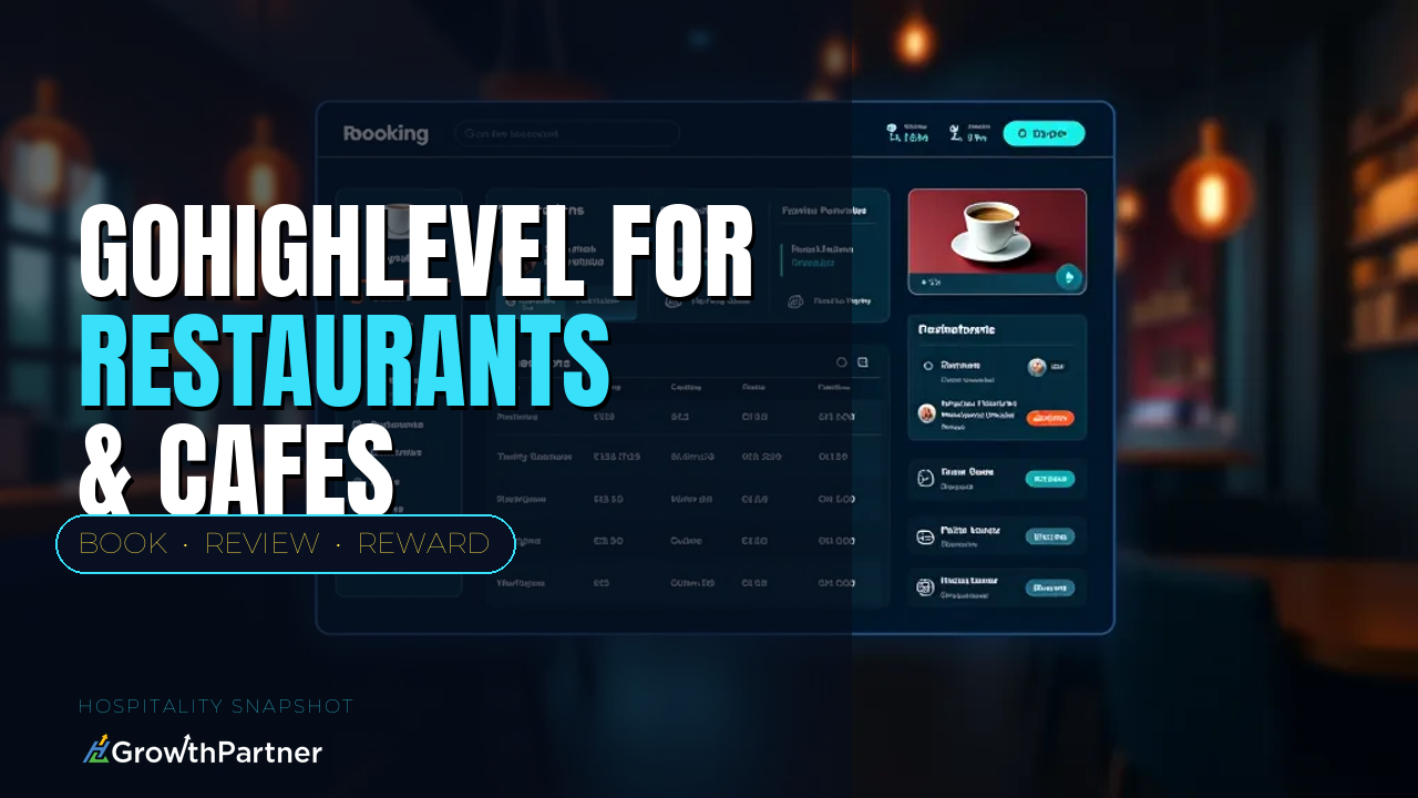 GoHighLevel for Restaurants & Cafes: Bookings, Reviews & Loyalty (2026) — HL Growth Partner, Dr Priya Jaganathan
