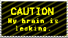 Caution: my brain is leaking Stamp