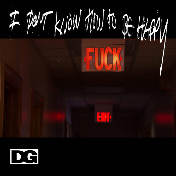 Album cover of I Don't Know How To Be Happy