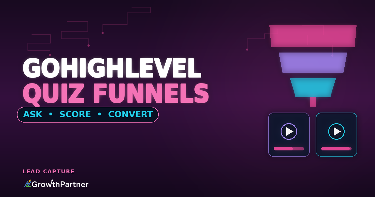 GoHighLevel Quiz Funnels: Qualify Leads with Interactive Quizzes (2026) — HL Growth Partner, Dr Priya Jaganathan
