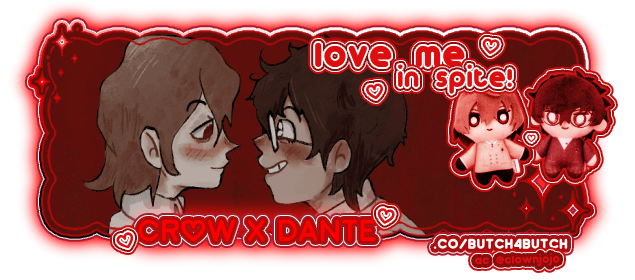 love me in spite - crow x dante - .co/butch4butch / ac @clownjojo