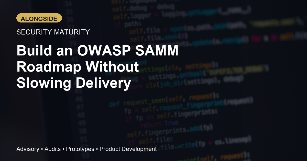 Building an OWASP SAMM Roadmap: How to Improve Security Maturity Without Stalling Delivery