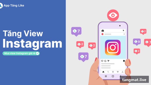 Dịch vụ tăng view Instagram tại Tangmat.live